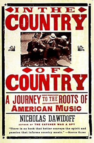 Immagine del venditore per In the Country of Country: A Journey to the Roots of American Music by Dawidoff, Nicholas [Paperback ] venduto da booksXpress