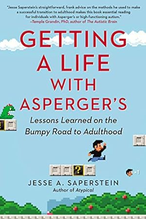 Seller image for Getting a Life with Asperger's: Lessons Learned on the Bumpy Road to Adulthood by Saperstein, Jesse A. [Paperback ] for sale by booksXpress