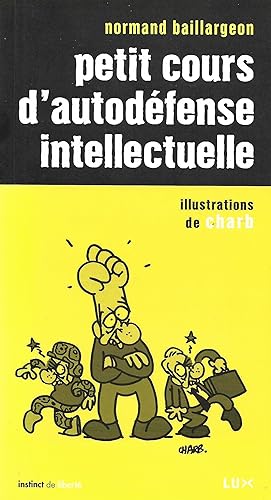 Bild des Verkufers fr Petit cours d'autodfense intellectuelle, seconde dition revue et corrige zum Verkauf von Bouquinerie "Rue du Bac"
