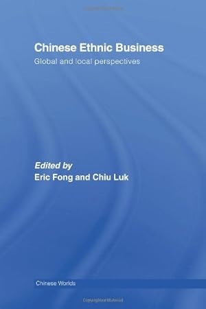Seller image for Chinese Ethnic Business: Global and Local Perspectives (Chinese Worlds) [Hardcover ] for sale by booksXpress