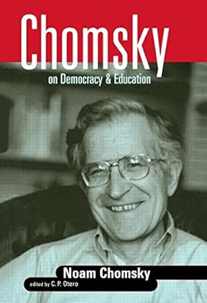 Imagen del vendedor de Chomsky on Democracy and Education (Social Theory, Education, and Cultural Change) by Chomsky, Noam [Paperback ] a la venta por booksXpress