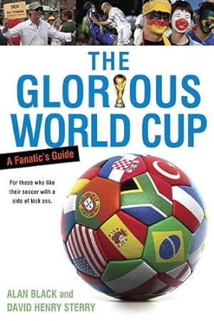 Seller image for The Glorious World Cup: A Fanatic's Guide by Black, Alan, Sterry, David Henry [Paperback ] for sale by booksXpress