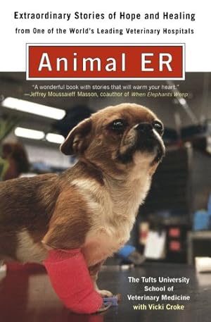 Seller image for Animal ER: Extraordinary Stories of Hope and Healing from one of the world's leading veterinary hospitals by Croke, Vicki [Paperback ] for sale by booksXpress