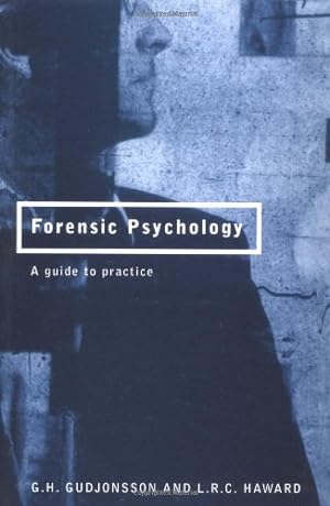 Imagen del vendedor de Forensic Psychology: A Guide to Practice by Gudjonsson, G.H., Haward, L.R.C. [Paperback ] a la venta por booksXpress