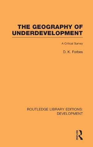 Bild des Verkufers fr The Geography of Underdevelopment: A Critical Survey by Forbes, Dean [Hardcover ] zum Verkauf von booksXpress