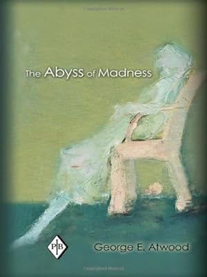 Bild des Verkufers fr The Abyss of Madness (Psychoanalytic Inquiry Book Series) by Atwood, George E. [Paperback ] zum Verkauf von booksXpress