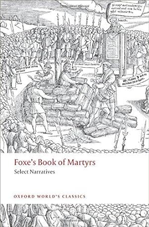 Bild des Verkufers fr Foxe's Book of Martyrs Select Narratives (Oxford World's Classics) zum Verkauf von WeBuyBooks