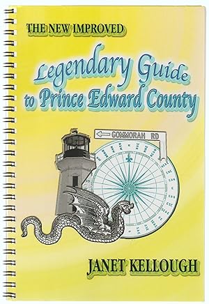 Seller image for The New Improved Legendary Guide to Prince Edward County for sale by Silver Creek Books & Antiques