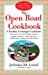 Immagine del venditore per The Open Road Cookbook: Fast and Easy Recipes for RVers, Boaters, Campers, Tailgater -- When You Want Healthy Home Cooking Away From Home by Lund, JoAnna M., Alpert, Barbara [Paperback ] venduto da booksXpress