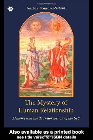 Seller image for The Mystery of Human Relationship: Alchemy and the Transformation of the Self by Schwartz-Salant, Nathan [Paperback ] for sale by booksXpress