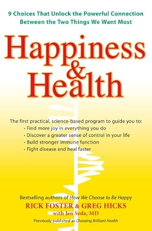 Imagen del vendedor de Happiness & Health: 9 Choices That Unlock the Powerful Connection Between the TwoThings We Want Most by Foster, Rick, Seda M.D., Jen, Hicks, Greg [Paperback ] a la venta por booksXpress