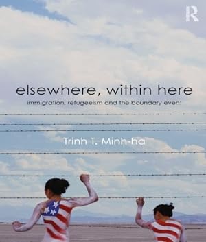 Imagen del vendedor de Elsewhere, Within Here: Immigration, Refugeeism and the Boundary Event by Minh-ha, Trinh T. [Paperback ] a la venta por booksXpress