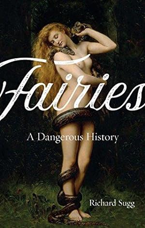 Bild des Verkufers fr Fairies: A Dangerous History zum Verkauf von WeBuyBooks