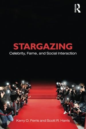Imagen del vendedor de Stargazing: Celebrity, Fame, and Social Interaction (Sociology Re-Wired) by Ferris, Kerry O., Harris, Scott R. [Paperback ] a la venta por booksXpress