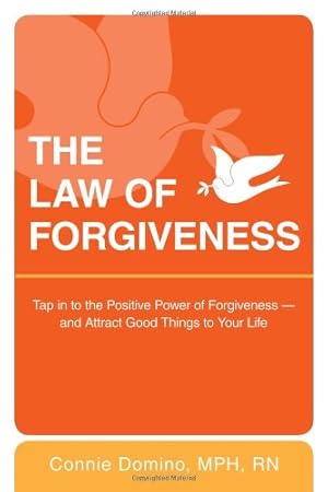 Seller image for The Law of Forgiveness: Tap in to the Positive Power of Forgiveness--and Attract Good Things to Your Life by Domino, Connie [Paperback ] for sale by booksXpress