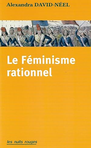 Féminisme rationnel (Le), suivi de Les Femmes, ces immigrées de l'extérieur