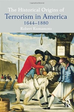 Seller image for The Historical Origins of Terrorism in America: 1644-1880 by Kumamoto, Robert [Paperback ] for sale by booksXpress