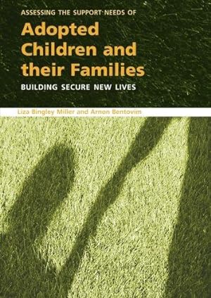 Immagine del venditore per Assessing the Support Needs of Adopted Children and Their Families: Building Secure New Lives venduto da WeBuyBooks