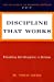 Seller image for Discipline That Works: Promoting Self-Discipline in Children (Plume) by Gordon, Thomas [Paperback ] for sale by booksXpress