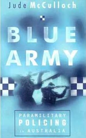 Seller image for Blue Army: Paramilitary Policing in Australia by McCulloch, Jude [Paperback ] for sale by booksXpress