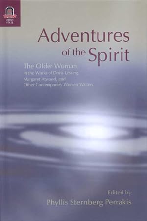 Seller image for Adventures of the Spirit : The Older Woman in the Works of Doris Lessing, Margaret Atwood, and Other Contemporary Women Writers for sale by GreatBookPrices