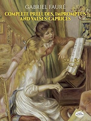 Bild des Verkufers fr Complete Preludes, Impromptus and Valses-Caprices (Dover Music for Piano) by Fauré, Gabriel [Paperback ] zum Verkauf von booksXpress
