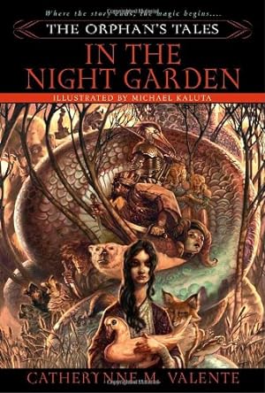Seller image for The Orphan's Tales: In the Night Garden by Catherynne M. Valente [Paperback ] for sale by booksXpress