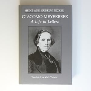 Giacomo Meyerbeer, a Life in Letters