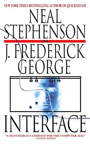 Seller image for Interface: A Novel by Stephenson, Neal, George, J. Frederick [Paperback ] for sale by booksXpress