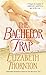Seller image for The Bachelor Trap: A Novel (The Trap Trilogy) by Thornton, Elizabeth [Mass Market Paperback ] for sale by booksXpress