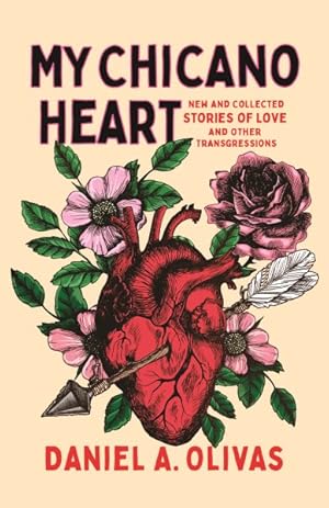 Seller image for My Chicano Heart : New and Collected Stories of Love and Other Transgressions for sale by GreatBookPrices