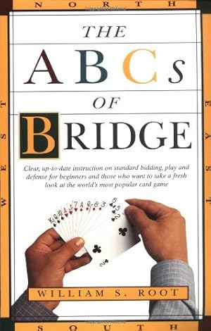 Immagine del venditore per The ABCs of Bridge: Clear, Up-to-Date Instruction on Standard Bidding, Play and Defense for Beginners and Those Who Want to Take a Fresh Look at the World's Most Popular Ca by Root, William S. [Paperback ] venduto da booksXpress