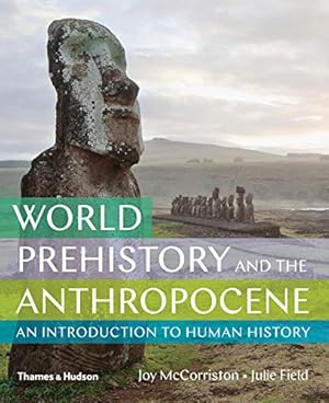 Seller image for World Prehistory and the Anthropocene by McCorriston, Joy, Field, Julie [Paperback ] for sale by booksXpress