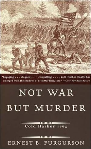 Seller image for Not War But Murder: Cold Harbor 1864 by Furgurson, Ernest B. [Paperback ] for sale by booksXpress