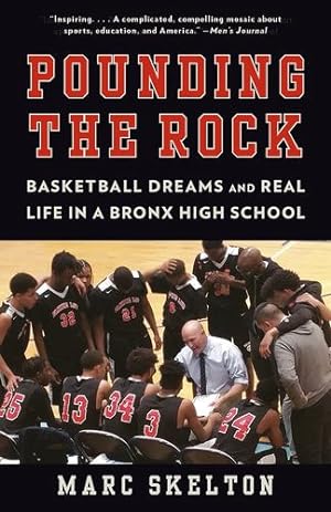 Imagen del vendedor de Pounding the Rock: Basketball Dreams and Real Life in a Bronx High School by Skelton, Marc [Paperback ] a la venta por booksXpress
