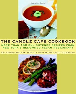 Seller image for The Candle Cafe Cookbook: More Than 150 Enlightened Recipes from New York's Renowned Vegan Restaurant by Joy Pierson, Bart Potenza, Barbara Scott-Goodman [Paperback ] for sale by booksXpress