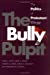 Imagen del vendedor de The Bully Pulpit: The Politics of Protestant Clergy (Studies in Government and Public Policy) by Guth, James L., Green, John C., Smidt, Corwin E., Kellstedt, Lyman A. [Paperback ] a la venta por booksXpress