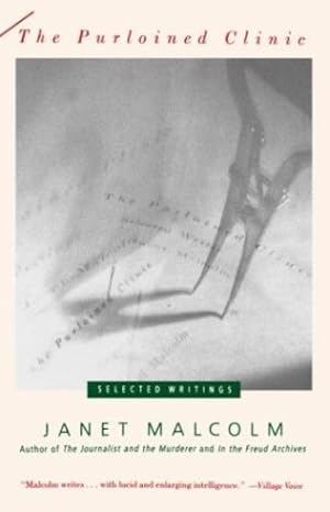 Seller image for The Purloined Clinic: Selected Writings by Malcolm, Janet [Paperback ] for sale by booksXpress