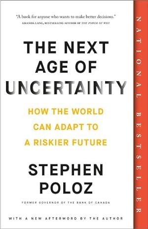 Imagen del vendedor de The Next Age of Uncertainty: How the World Can Adapt to a Riskier Future by Poloz, Stephen [Paperback ] a la venta por booksXpress