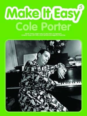 Seller image for Make It Easy Cole Porter: Twenty Classic Songs in Easy-to-play Piano Arrangements. Complete Songs, with Lyrics, Chord Symbols and Suggested Fingerings (Make It Easy) by Porter, Cole [Sheet music ] for sale by booksXpress