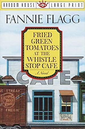 Imagen del vendedor de Fried Green Tomatoes at the Whistle Stop Cafe: A Novel (Random House Large Print) by Flagg, Fannie [Paperback ] a la venta por booksXpress