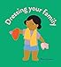 Seller image for Dressing Your Family by Orpin, Beci [Board book ] for sale by booksXpress