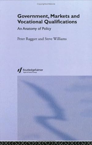Seller image for Government, Markets and Vocational Qualifications: An Anatomy of Policy by Raggatt, Peter, Williams, Steve [Hardcover ] for sale by booksXpress