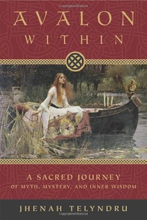 Imagen del vendedor de Avalon Within: A Sacred Journey of Myth, Mystery, and Inner Wisdom by Telyndru, Jhenah [Paperback ] a la venta por booksXpress