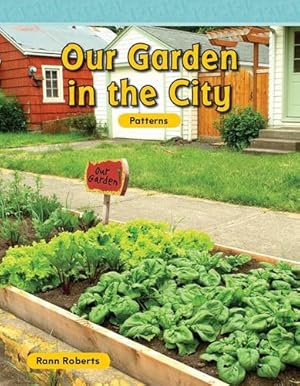 Seller image for Teacher Created Materials - Mathematics Readers: Our Garden in the City - Grade 2 - Guided Reading Level O by Rann Roberts [Paperback ] for sale by booksXpress
