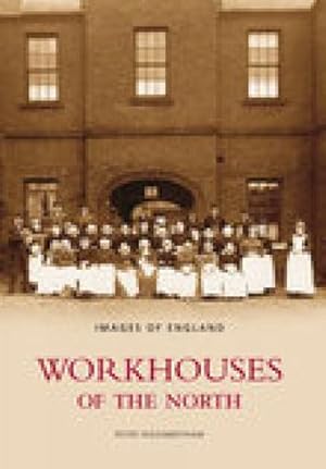 Seller image for Workhouses of the North by Higginbotham, Peter [Paperback ] for sale by booksXpress