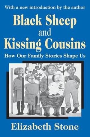 Image du vendeur pour Black Sheep and Kissing Cousins: How Our Family Stories Shape Us by Stone, Elizabeth [Paperback ] mis en vente par booksXpress