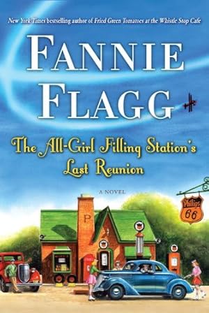 Imagen del vendedor de The All-Girl Filling Station's Last Reunion: A Novel by Flagg, Fannie [Paperback ] a la venta por booksXpress