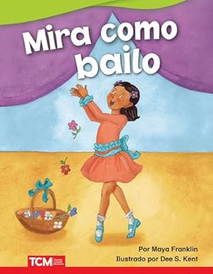 Seller image for Mira cómo bailo - Libro en espanol (Watch Me Dance - Spanish Edition) (Literary Text) by Maya Franklin [Paperback ] for sale by booksXpress