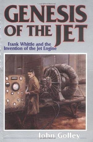 Bild des Verkufers fr Genesis of the Jet: Frank Whittle and the Invention of the Jet Engine zum Verkauf von WeBuyBooks